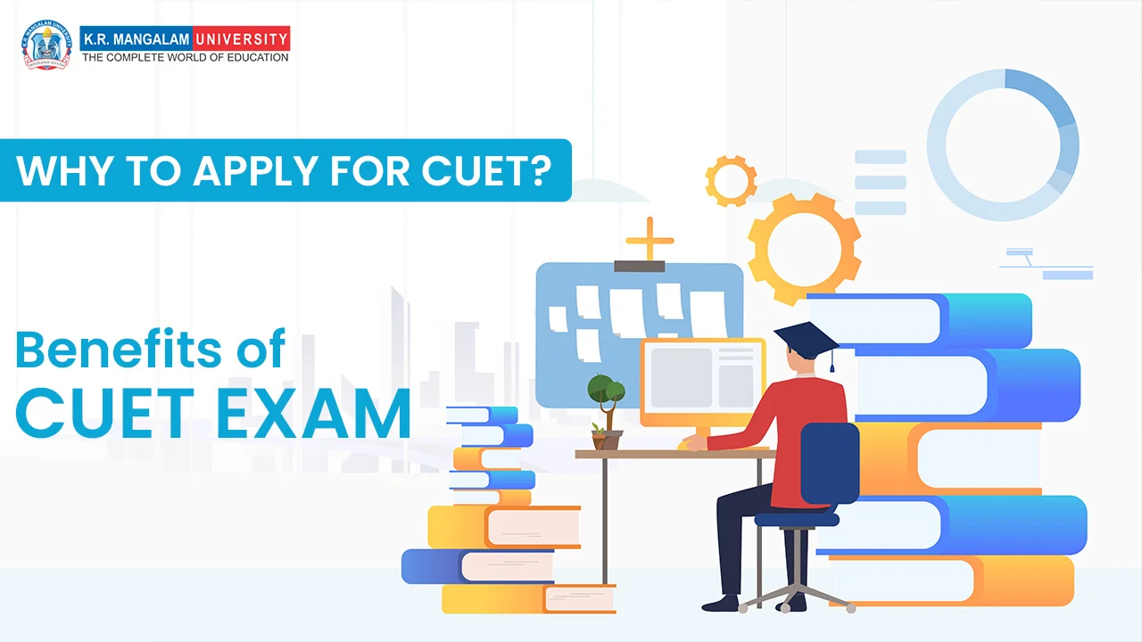 Why to Apply for CUET: Benefits of CUET Exam