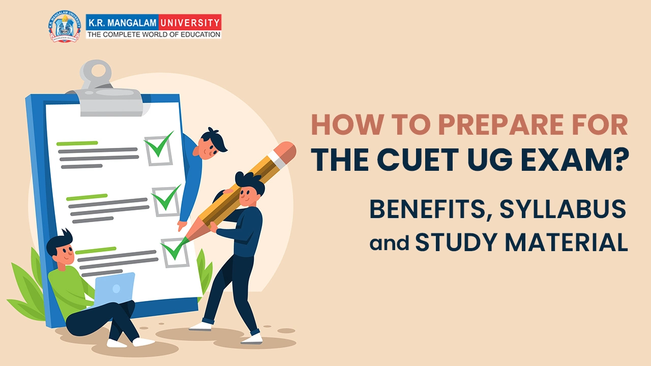 How to prepare for the CUET UG exam? Benefits, Syllabus and Study Material