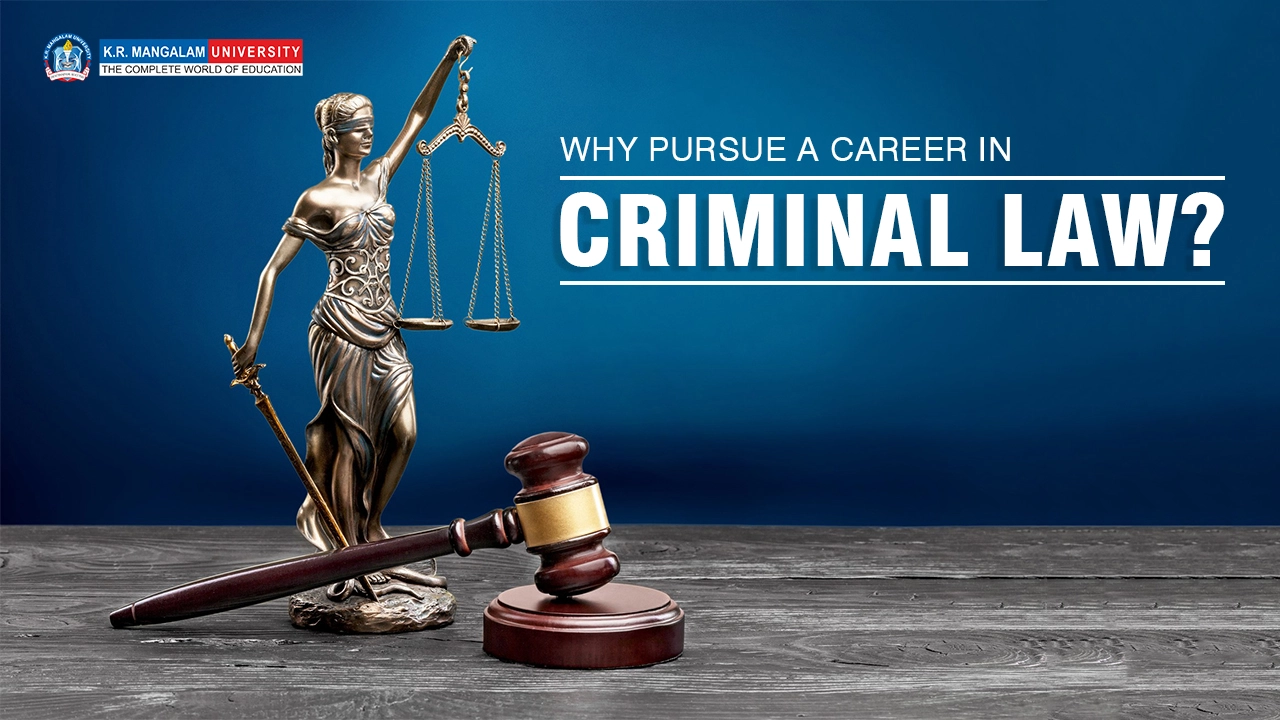 Why pursue a career in Criminal law?