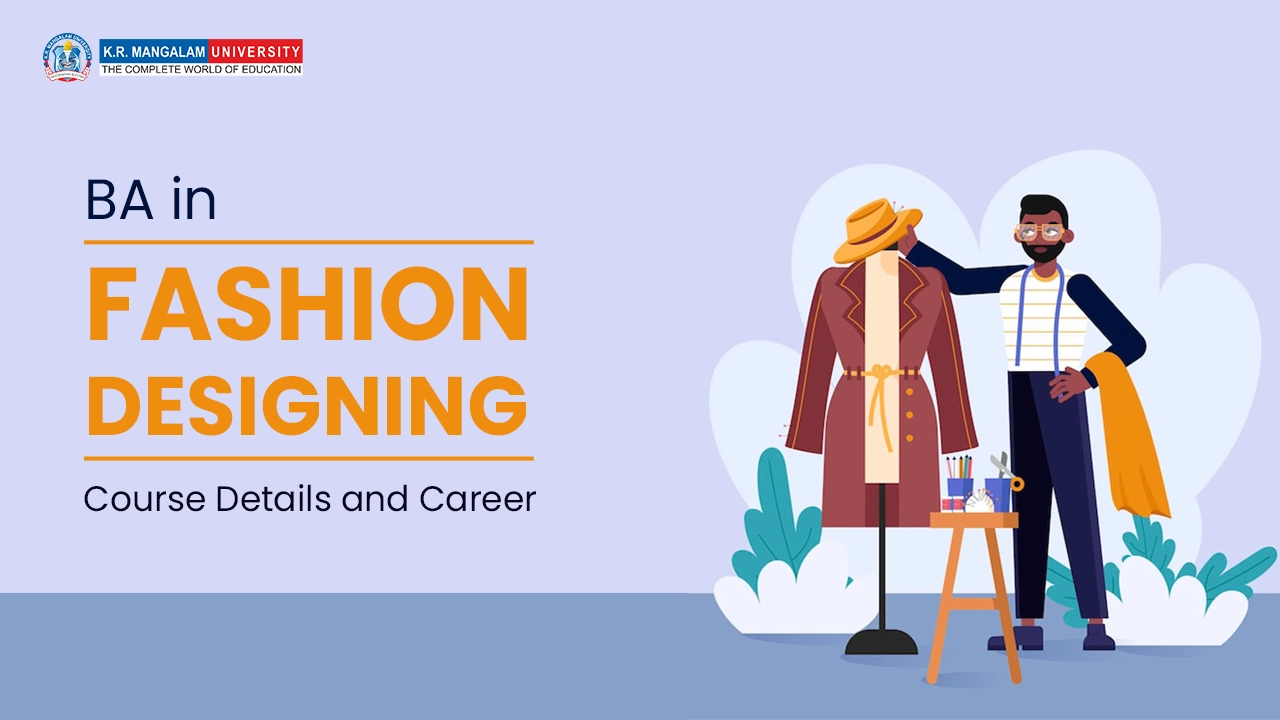 BA in Fashion Designing: Course Details and Career