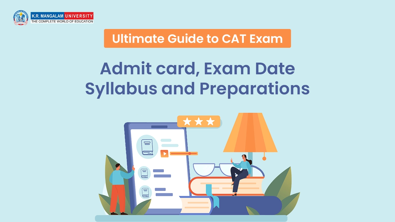 Ultimate Guide to CAT Exam: Admit card, Exam Date, Syllabus and Preparations