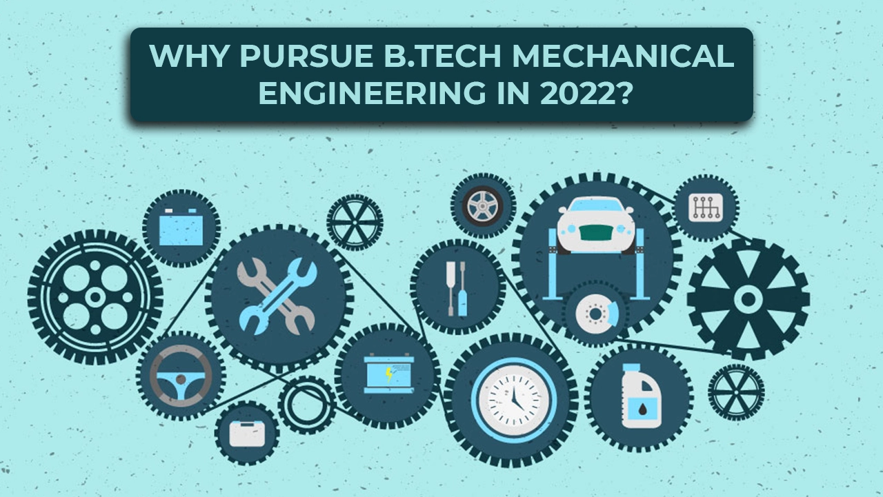 Why Pursue BTech Mechanical Engineering in 2023?