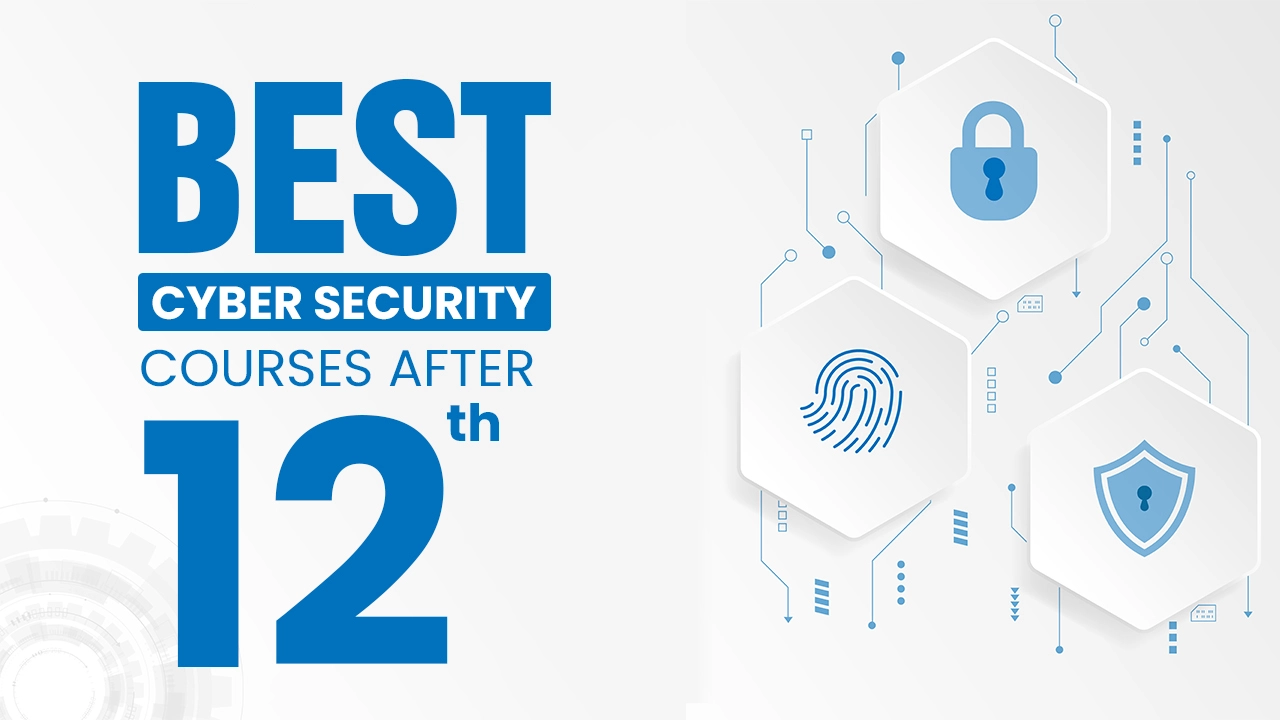 Best Cyber Security Courses After 12th