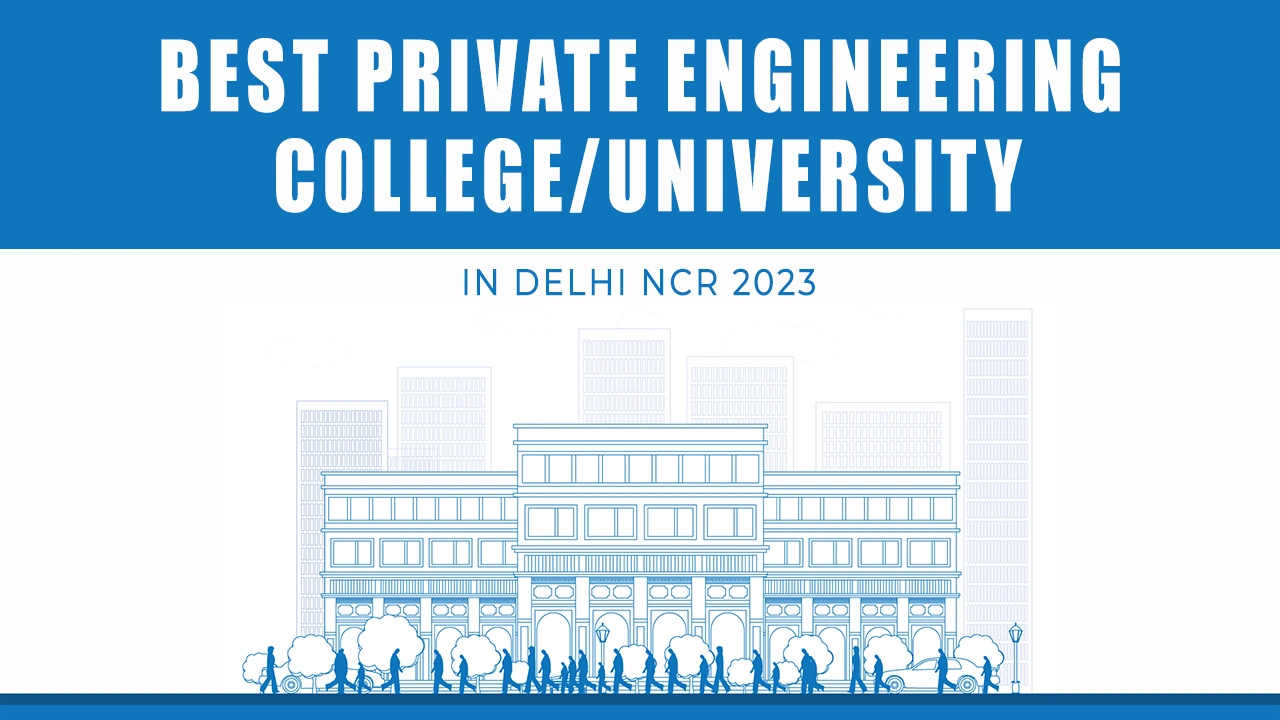 Best Private Engineering College/University in Delhi NCR 2023