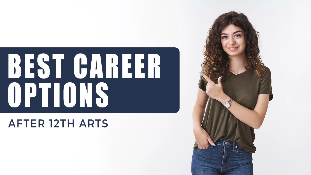 Best Career Options After 12th arts