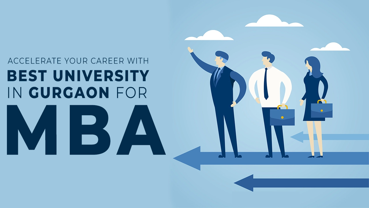 Accelerate Your Career with Best University in Gurgaon for MBA