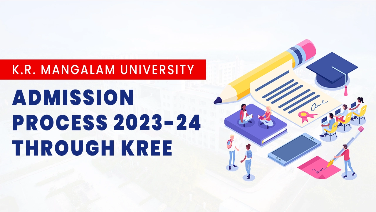 K.R. Mangalam University Admission Process 2023-24 Through KREE