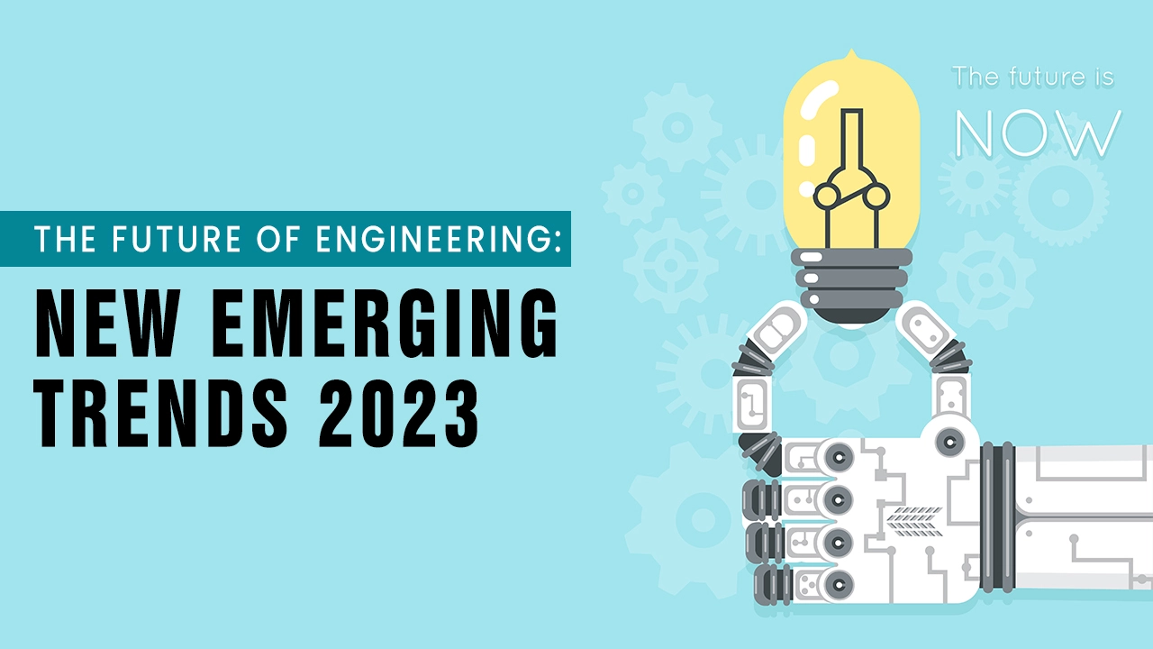 The Future of Engineering: New Emerging Trends 2023