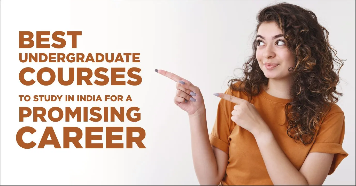 Best Undergraduate Courses to Study in India for a Promising Career