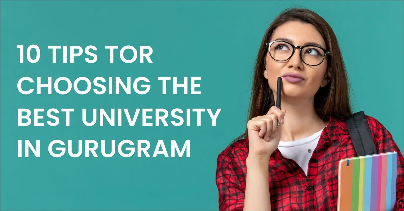 10 Tips Tor Choosing The Best University In Gurugram