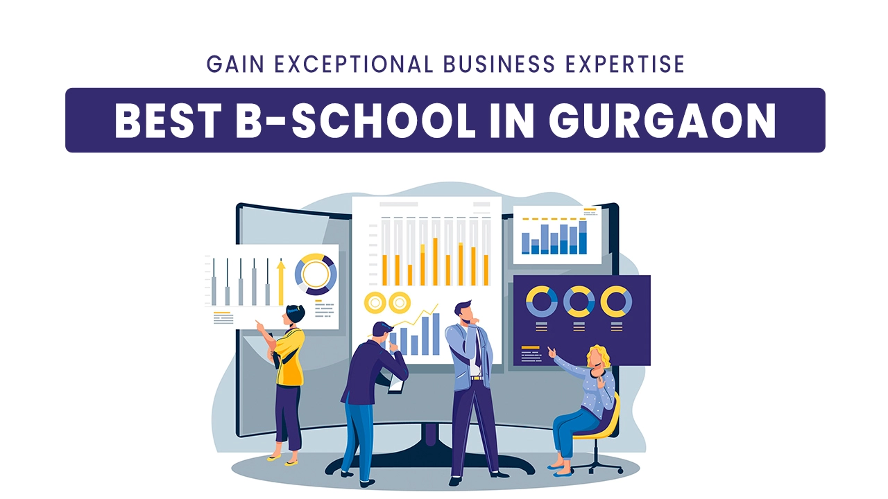 Gain Exceptional Business Expertise with Best B-School in Gurgaon