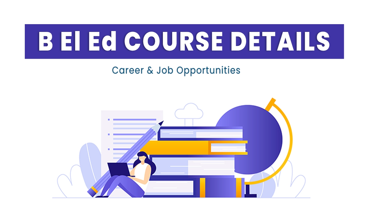 B El Ed Course Details: Career & Job Opportunities
