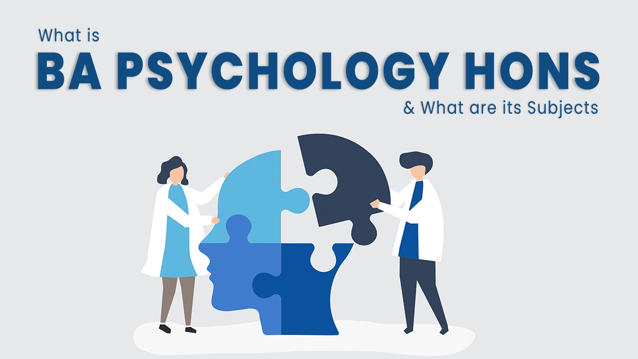 What is BA Psychology Hons and What are its Subjects
