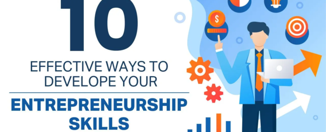 10 Effective Ways To Develop Your Entrepreneurship Skills