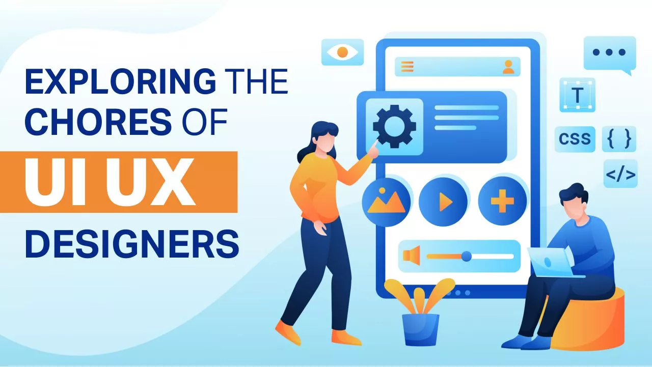 Exploring the Chores of UI UX Designers