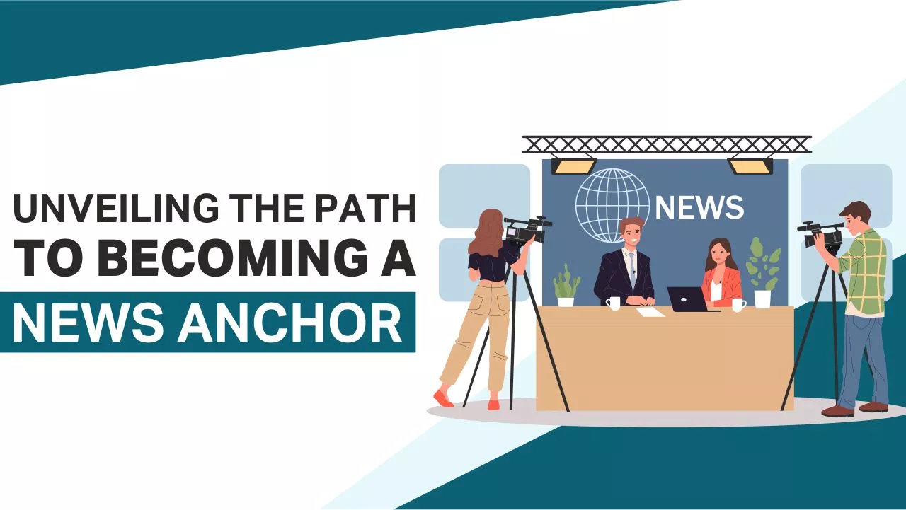 Unveiling the Path to Becoming a News Anchor