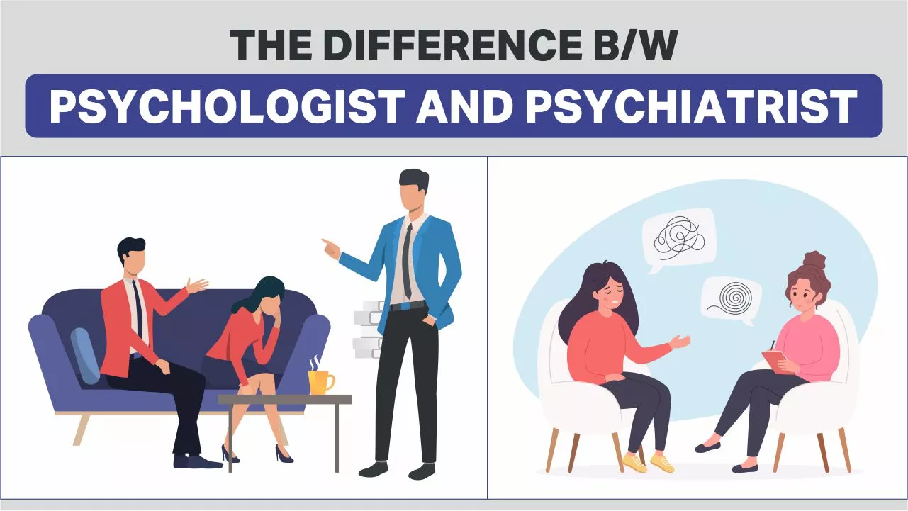Understanding the Difference Between Psychologist and Psychiatrist