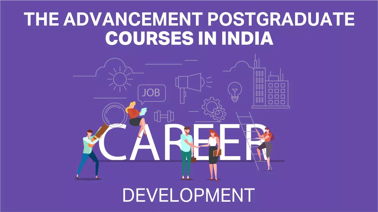 The Advancement Postgraduate Courses in India Career Development