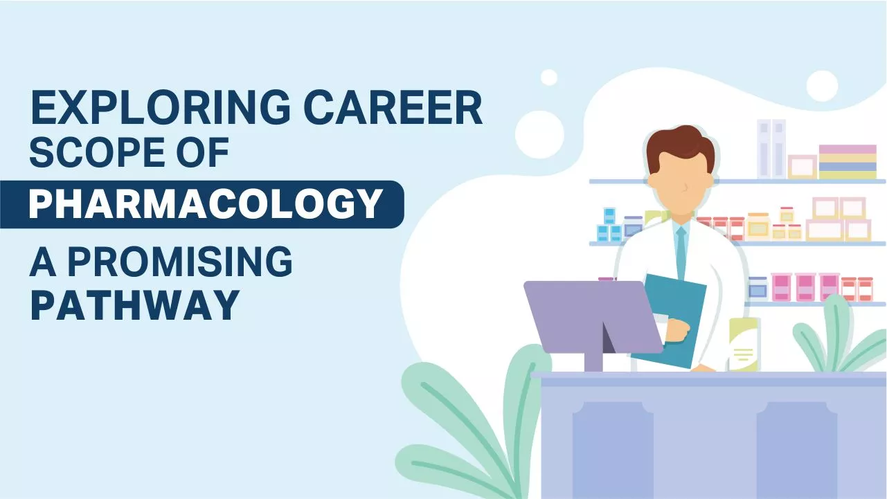 Exploring Career Scope of Pharmacology: A Promising Pathway