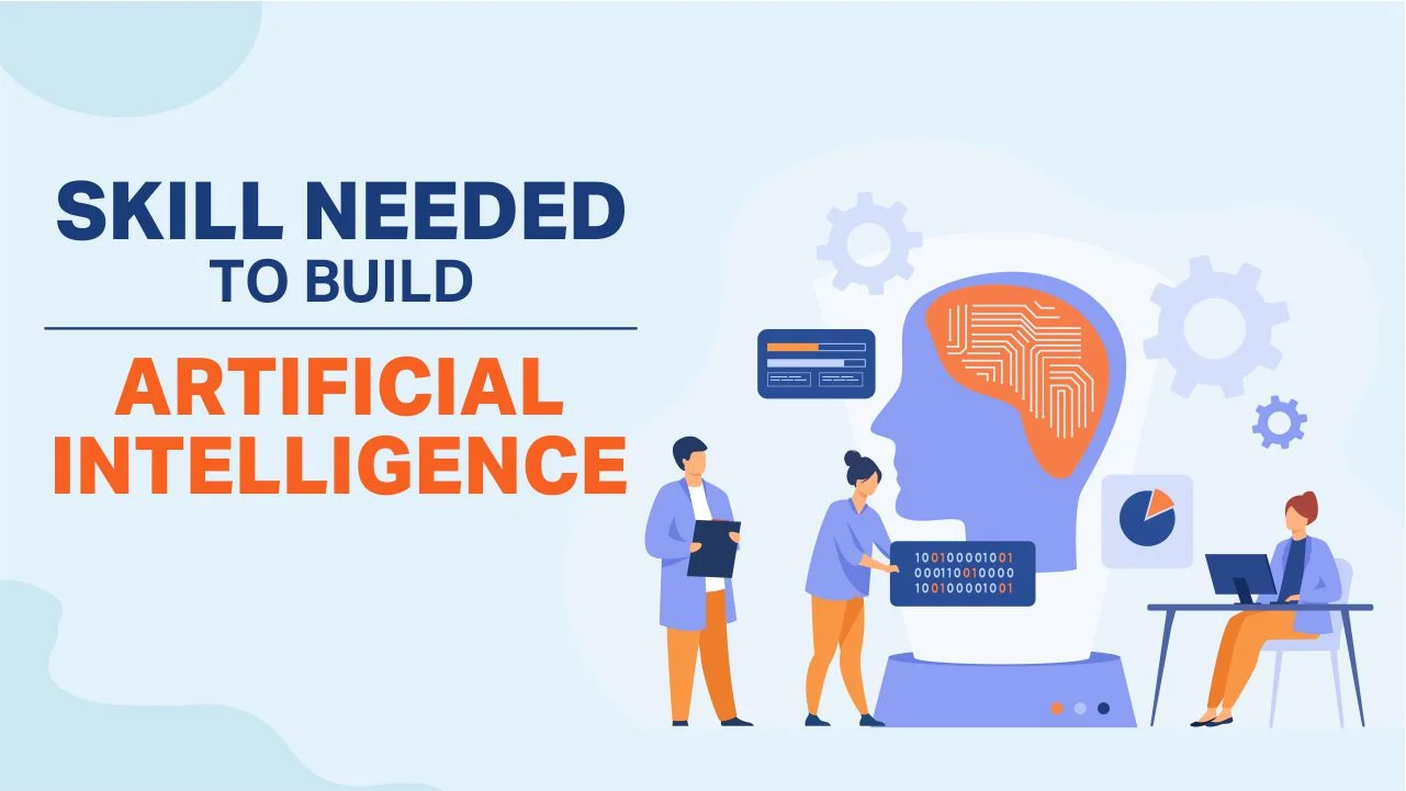 Skill Needed to Build Artificial Intelligence