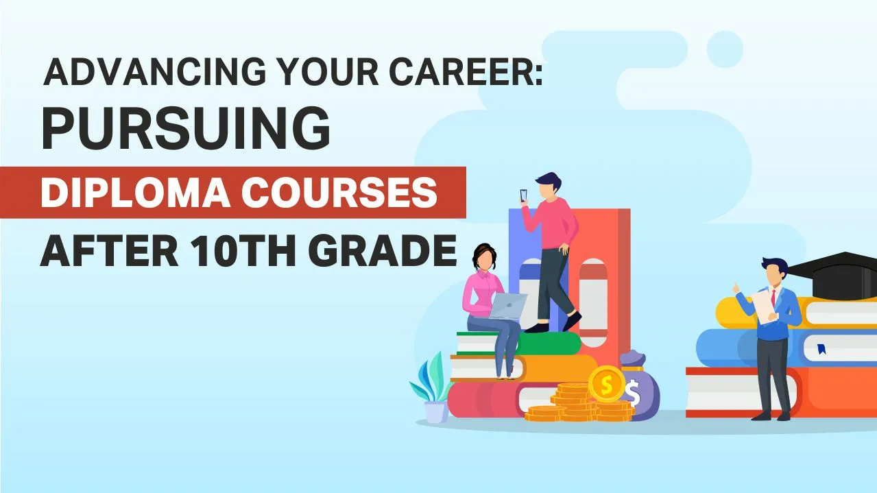 Advancing Your Career: Pursuing Diploma Courses After 10th Grade