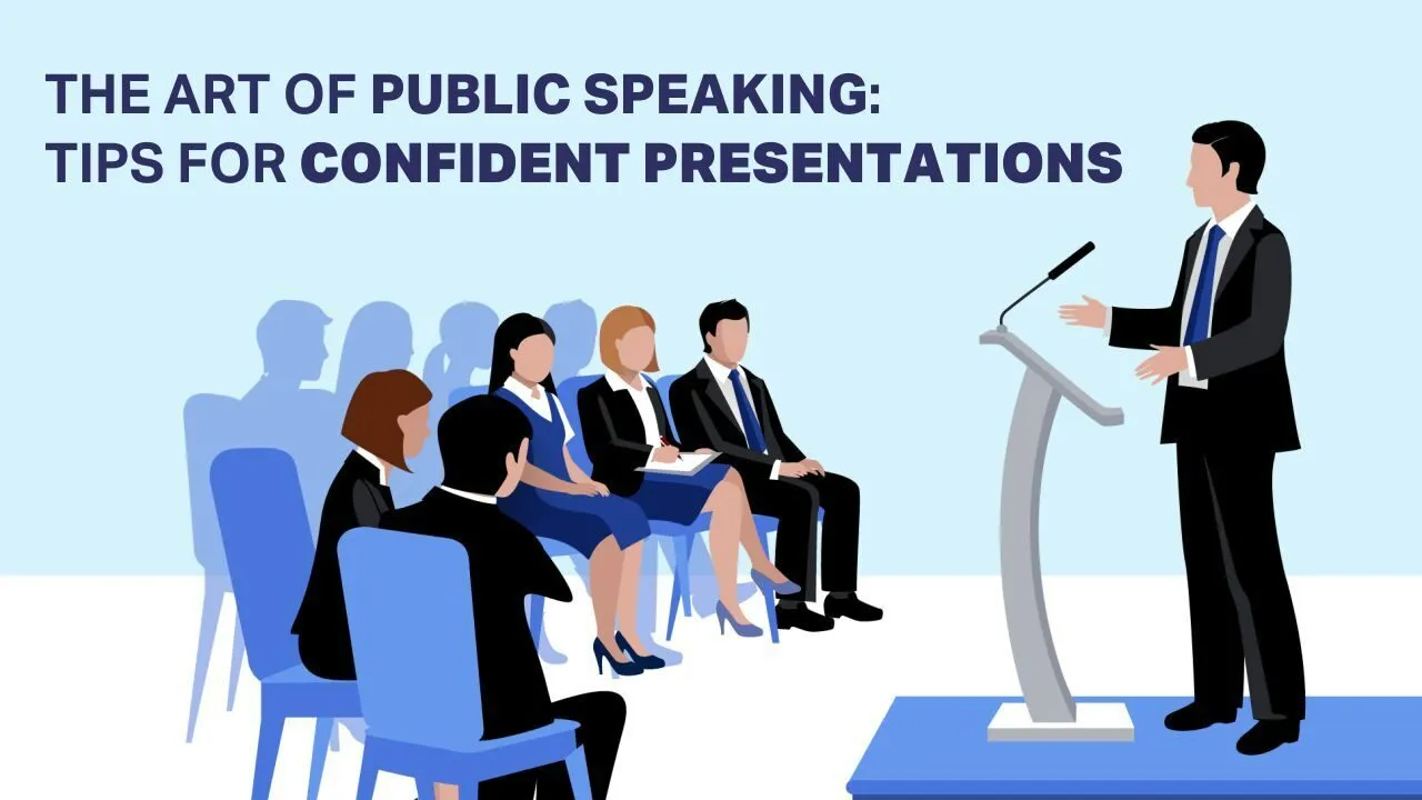 The Art of Public Speaking: Tips for Confident Presentations