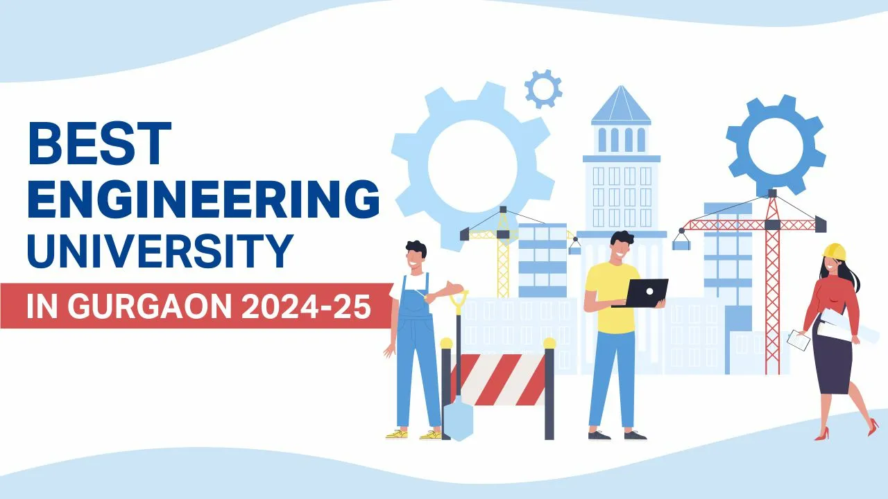 Best Engineering University in Gurgaon 2024-25