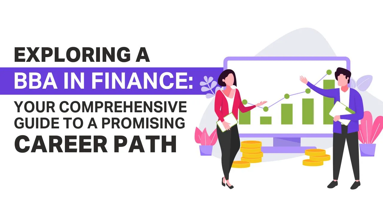 Exploring a BBA in Finance: Your Comprehensive Guide to a Promising Career Path