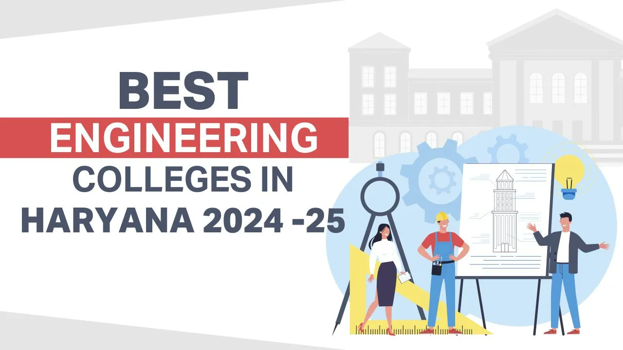 Best Engineering Colleges in Haryana 2024-25