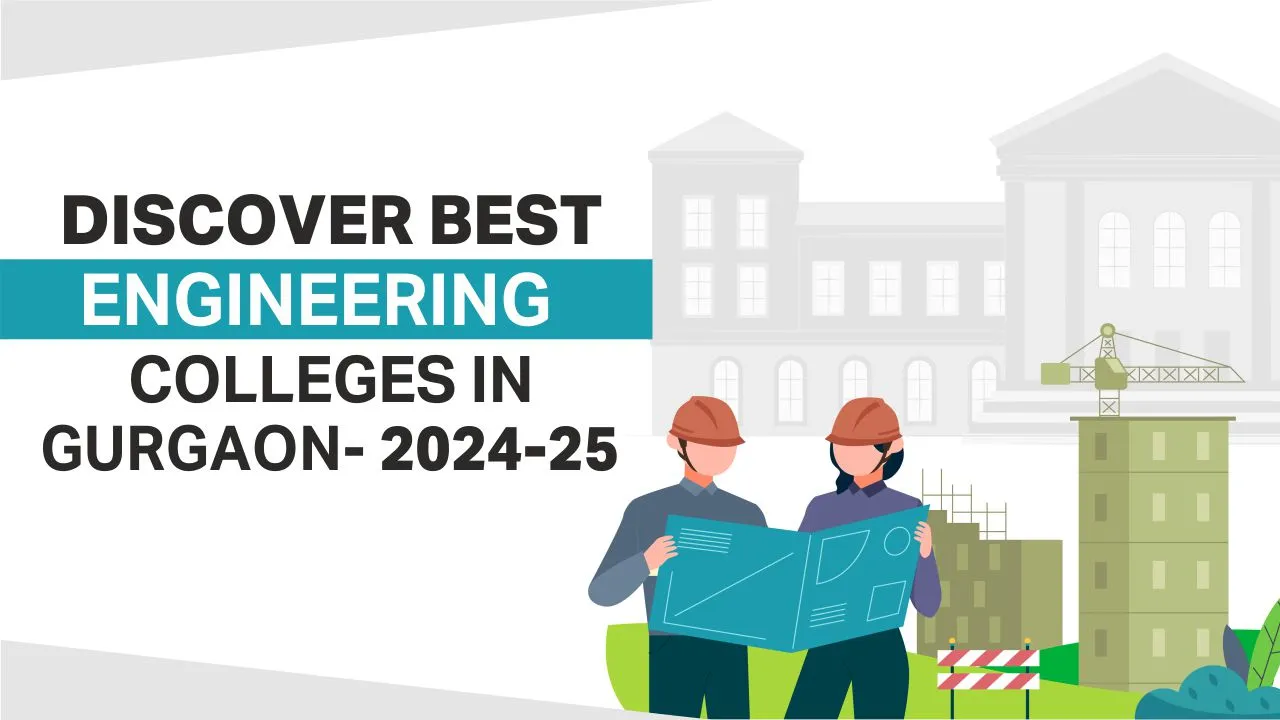 Discover Best Engineering Colleges in Gurgaon-2024-25